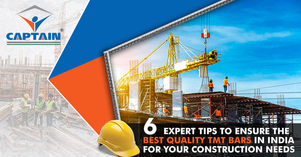 6 Expert Tips to Ensure the Best Quality TMT Bars in India for Your Construction Needs