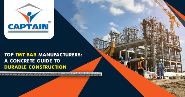 Top TMT Bar Manufacturers: A Concrete Guide to Durable Construction