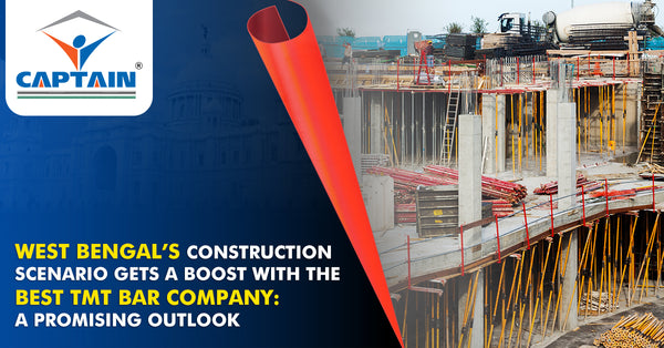 West Bengal’s Construction Scenario Gets a Boost with the Best TMT Bar Company: A Promising Outlook